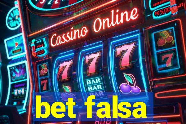 bet falsa